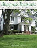 Bluegrass Treasures: A Guide to Extraordinary Lodging, Dining and Entertainment