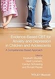 Evidence-based CBT for anxiety and depression in children and adolescents : a competencies-based approach