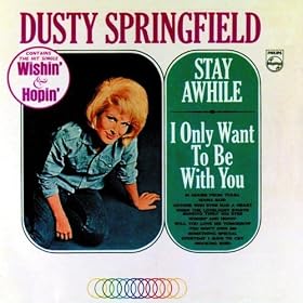Stay Awhile / I Only Want To Be With You