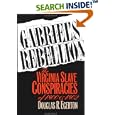 Gabriel's Rebellion: The Virginia Slave Conspiracies of 1800 and 1802