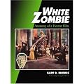 White Zombie: Anatomy of a Horror Film book cover