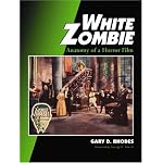 White Zombie: Anatomy of a Horror Film book cover