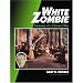 White Zombie: Anatomy of a Horror Film