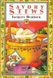 Savory Stews Jacques Burdick