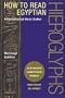 How to Read Egyptian Hieroglyphs: A Step-by-Step Guide to Teach Yourself