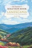 Oil Painters Solution Book - Landscapes: Over 100 Answers to Your Oil Painting Questions