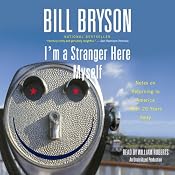 I'm a Stranger Here Myself: Notes on Returning to America After Twenty Years Away | [Bill Bryson]