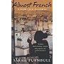 Almost French: A New Life in Paris