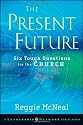 The Present Future: Six Tough Questions for the Church