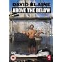 David Blaine - Above The Below [DVD] [2003]