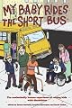 My Baby Rides the Short Bus: The Unabashedly Human Experience of Raising Kids with Disabilities