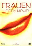 Frauen l�gen nicht