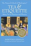 Tea & Etiquette (Revised): Taking Tea for Business and Pleasure (Capital Lifestyles)