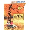 Roots for Kids: A Genealogy Guide for Young People. 2nd Edition
