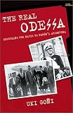 The Real Odessa: Smuggling the Nazis to Perons Argentina