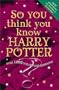 So You Think You Know Harry Potter