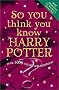 So You Think You Know Harry Potter? So You Think You Know Harry Potter?