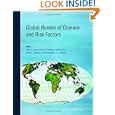 Global Burden of Disease and Risk Factors (Lopez, Global Burden of Diseases and Risk Factors) by Alan D. Lopez, Colin D. Mathers, Majid Ezzati, and Dean T. Jamison