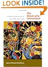 The Black Arts Movement: Literary Nationalism in the 1960s and 1970s (The John Hope Franklin Series in African American History and Culture)