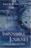 Impossible Journey: A Tale of Times and Truth