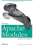 Writing Apache Modules with Perl and C