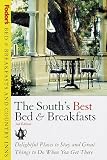 Bed & Breakfasts and Country Inns: The South's Best Bed & Breakfasts: Delightful Places to Stay and Great Things to Do When You Get There (Fodor's Bed & Breakfast and Country Inn Guides)
