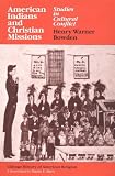 American Indians and Christian Missions: Studies in Cultural Conflict (Chicago History of American Religion)