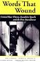 Words That Wound: Critical Race Theory, Assaultive Speech, And The First Amendment (New Perspectives on Law, Culture, and Society)