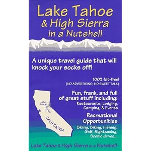 Lake Tahoe & High Sierra in a Nutshell (In A Nutshell - Travel Guides on a Map)