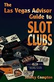 The Las Vegas Advisor Guide to Slot Clubs