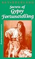 Secrets of Gypsy Fortunetelling (Llewellyn's New Age Series)