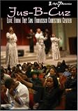  : Jus-B-Cuz: Live From the San Francisco Christian Center