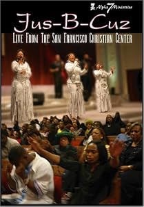 Jus-B-Cuz: Live From the San Francisco Christian Center