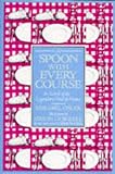 A Spoon With Every Course: In Search of the Legendary Food of France