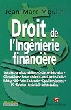 Droit de l\'Ingénierie financière : Opérations sur valeurs mobilières-Cessions de droits sociaux-Offres publiques-Fusions, scissions et apports partiels ... bail-Rachats d\'actions
