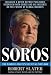 Soros: The Life, Ideas, and Impact of the World's Most Influential Investor