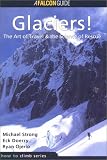  : Glaciers!: The Art of Travel, the Science of Rescue