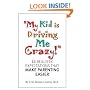 "My Kid Is Driving Me Crazy!": 14 Realistic Expectations That Make Parenting Easier