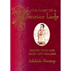 Diary of a Victorian Lady: Scenes from Her Daily Life by Adelaide Pountney, 1864-5