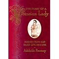 Diary of a Victorian Lady: Scenes from Her Daily Life by Adelaide Pountney, 1864-5