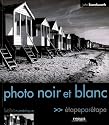 Photo noir et blanc : Etape par étape