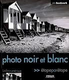 Photo noir et blanc : Etape par �tape