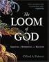 The Loom of God: Tapestries of Mathematics and Mysticism