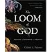 The Loom of God: Tapestries of Mathematics and Mysticism