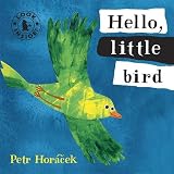 Hello, Little Bird (Look Inside) Hello, Little Bird (Look Inside)