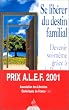 Se lib�rer du destin familial. Devenir soi-m�me gr�ce � la psychog�n�alogie