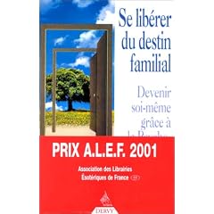 Se lib�rer du destin familial. Devenir soi-m�me gr�ce � la psychog�n�alogie