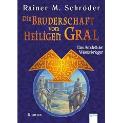 Die Bruderschaft vom Heiligen Gral 02.  Das Amulett der W�stenkrieger