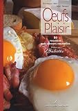 Revue Editions Didier Carpentier  / Oeufs plaisir : 80 recettes aux nouvelles saveurs