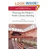 Planning the Modern Public Library Building (Libraries Unlimited Library Management Collection)